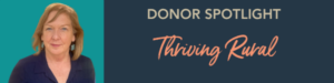 Donor Spotlight – Thriving Rural