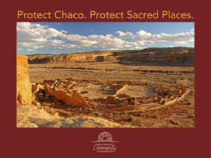 Protect Chaco. Protect Sacred Places.